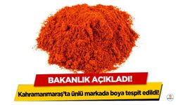 Bakanlık açıkladı! Kahramanmaraş’ta ünlü markada boya tespit edildi!