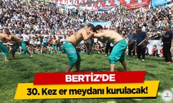 Bertiz’de 30. Kez er meydanı kurulacak!