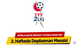 İstiklalspor sezona 1 puanla başladı! 2. Haftada Deplasman Mesaisi