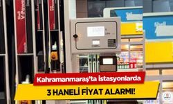 Kahramanmaraş’ta İstasyonlarda 3 haneli fiyat alarmı!