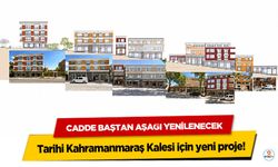 Tarihi Kahramanmaraş Kalesi için yeni proje: Cadde Baştan Aşağı Yenilenecek