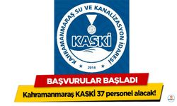 Kahramanmaraş KASKİ 37 personel alacak! Başvurular Başladı
