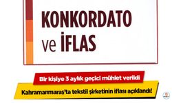 Kahramanmaraş’ta tekstil şirketinin iflası açıklandı! Bir kişiye 3 aylık geçici mühlet verildi