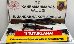 Kahramanmaraş’ta jandarmadan iki ayrı operasyon: 11 Tutuklama!