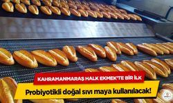 Kahramanmaraş Halk Ekmek’te Bir İlk: Probiyotikli doğal sıvı maya kullanılacak