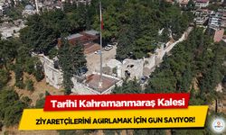 Tarihi Kahramanmaraş Kalesi, Ziyaretçilerini Ağırlamak İçin Gün Sayıyor!