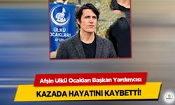 Afşin Ülkü Ocakları Başkan Yardımcısı Kazada Hayatını Kaybetti