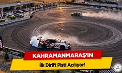 Kahramanmaraş’ın İlk Dirift Pisti Açılıyor!