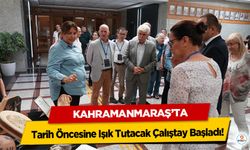 Kahramanmaraş’ta Tarih Öncesine Işık Tutacak Çalıştay Başladı!