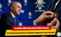 Cumhurbaşkanı Erdoğan 2’si Kahramanmaraş’tan 9 belediye başkanına rozet takacak!