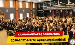 Kahramanmaraş Barosu’nda 2026-2027 Adli Yılı Açılışı Gerçekleştirildi