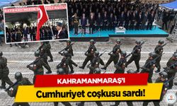 Kahramanmaraş’ı Cumhuriyet coşkusu sardı!