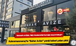 Kahramanmaraş’ta “Bahar Avize” yandı haberi yalan çıktı!