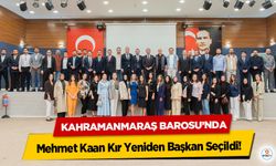 Kahramanmaraş Barosu’nda Mehmet Kaan Kır Yeniden Başkan Seçildi!