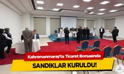 Kahramanmaraş’ta Ticaret Borsasında Sandıklar Kuruldu!