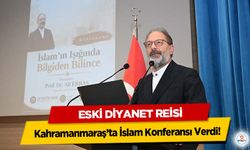 Eski Diyanet Reisi Kahramanmaraş’ta İslam Konferansı Verdi!