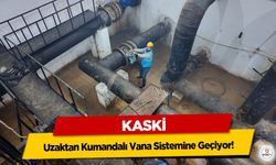KASKİ, Uzaktan Kumandalı Vana Sistemine Geçiyor!