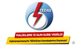 Kahramanmaraş’ta TEDAŞ’tan Kamulaştırma Duyurusu! Maliklere 15 Gün Süre Verildi