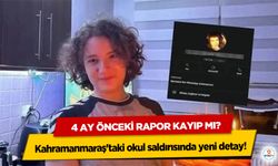 Kahramanmaraş'taki okul saldırısında yeni detay! 4 ay önceki rapor kayıp mı?