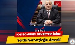 KMTSO Genel Sekreterliğine Serdal Şerbetçioğlu Atandı