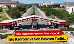 KSÜ Akademik Personel Alımı Yapacak! İşte Kadrolar ve Son Başvuru Tarihi