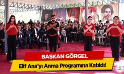 Başkan Görgel, Elif Ana’yı Anma Programına Katıldı!