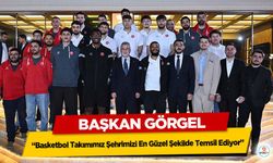 Başkan Görgel, “Basketbol Takımımız Şehrimizi En Güzel Şekilde Temsil Ediyor”
