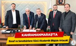 Kahramanmaraş’ta Esnaf ve Sanatkârların Gücü Akademik Bilgiyle Artacak!