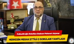 Dulkadiroğlu Belediye Başkanı Mehmet Akpınar Soruları Yanıtladı!