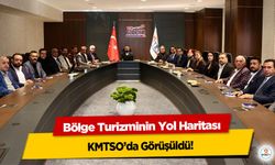 Bölge Turizminin Yol Haritası KMTSO’da Görüşüldü!