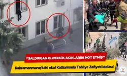 "Saldırgan güvenlik açıklarını not etmiş!" Kahramanmaraş’taki okul Katliamında Tahliye Zafiyeti iddiası!