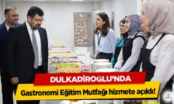Dulkadiroğlu’nda Gastronomi Eğitim Mutfağı hizmete açıldı!