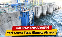 Kahramanmaraş’ın Yeni Arıtma Tesisi Hizmete Alınıyor!