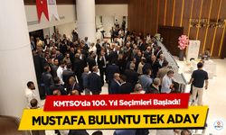 KMTSO’da 100. Yıl Seçimleri Başladı! Mustafa Buluntu Tek Aday