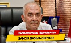 Kahramanmaraş Ticaret Borsası Sandık Başına Gidiyor!