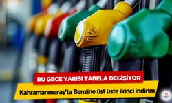 Kahramanmaraş’ta Benzine üst üste ikinci indirim: Bu Gece Yarısı Tabela Değişiyor