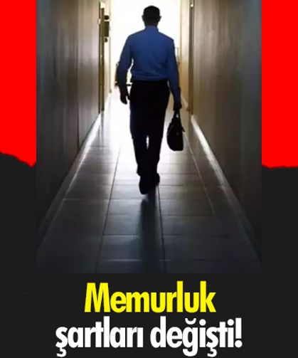 Memurluk şartları değişti!