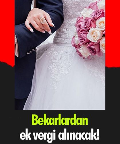 Bekarlardan ek vergi alınacak!