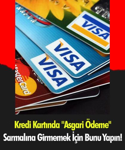 Kredi Kartında "Asgari Ödeme" Sarmalına Girmemek İçin Bunu Yapın!