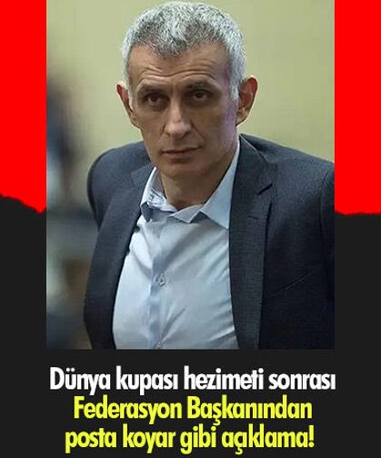 Dünya kupası hezimeti sonrası Federasyon Başkanından posta koyar gibi açıklama!