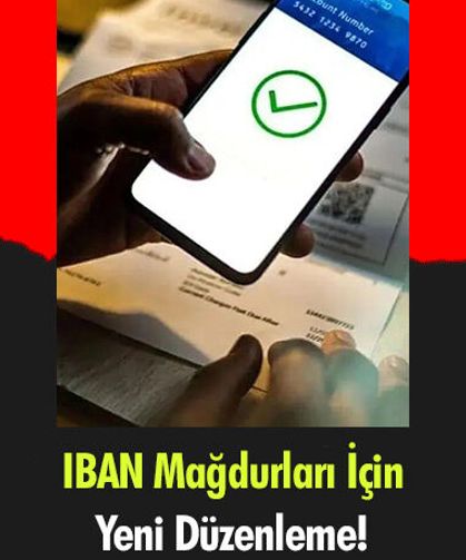IBAN Mağdurları İçin Yeni Düzenleme!