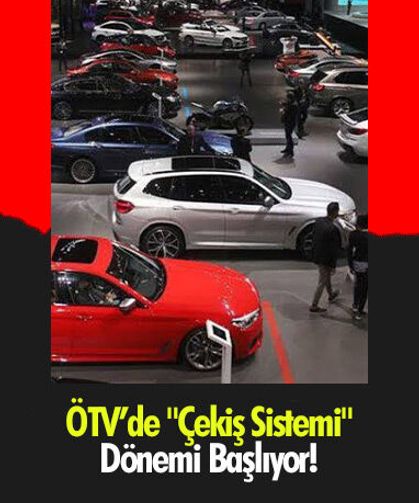 ÖTV’de "Çekiş Sistemi" Dönemi Başlıyor!