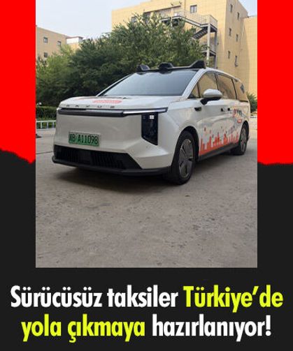 Sürücüsüz taksiler Türkiye’de yola çıkmaya hazırlanıyor!