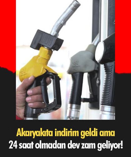 Akaryakıta indirim geldi ama 24 saat olmadan dev zam geliyor!