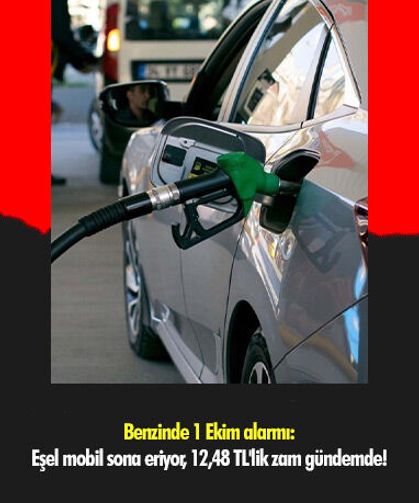Benzinde 1 Ekim alarmı: Eşel mobil sona eriyor, 12,48 TL'lik zam gündemde!