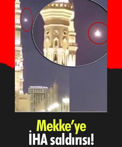 Mekke’ye İHA saldırısı!
