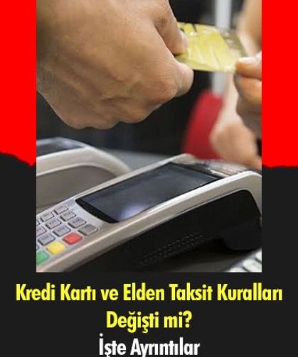 Kredi Kartı ve Elden Taksit Kuralları Değişti mi? İşte Ayrıntılar