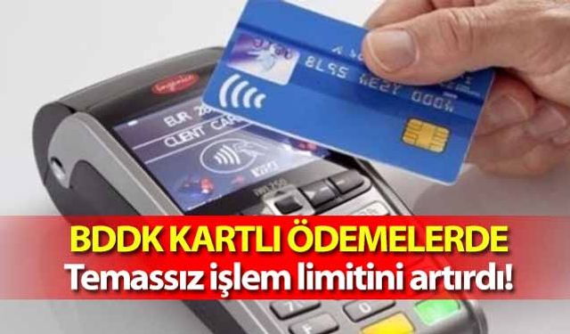 BDDK kartlı ödemelerde temassız işlem limitini artırdı