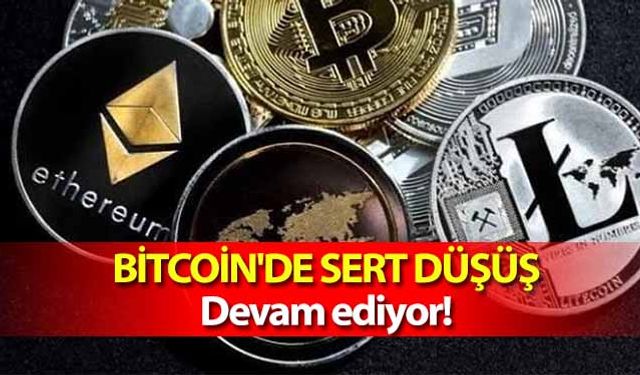 Bitcoin'de sert düşüş devam ediyor