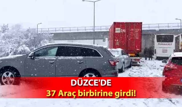 Düzce'de 37 araç birbirine girdi!